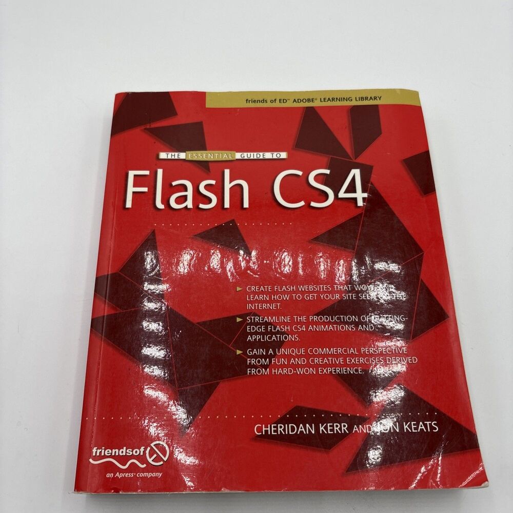 THE ESSENTIAL GUIDE TO FLASH CS4 (FRIENDS OF ED ADOBE By Cheridan Kerr VG